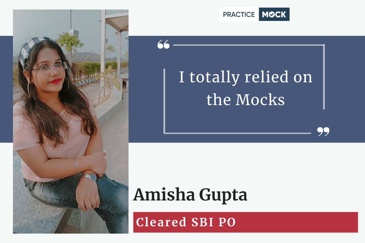 I totally relied on the Mocks, says Amisha Gupta; Cleared SBI PO