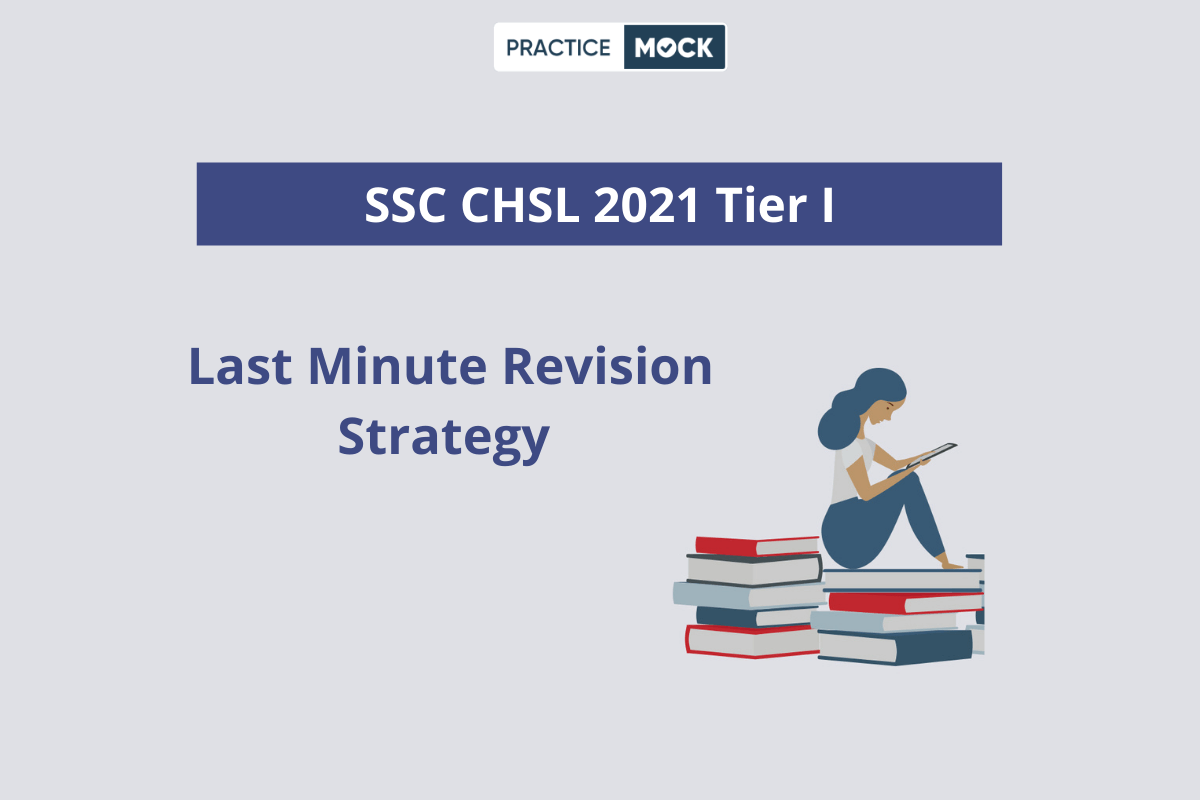 SSC CHSL 2021 Tier I – Last Minute Revision Strategy - Practicemock