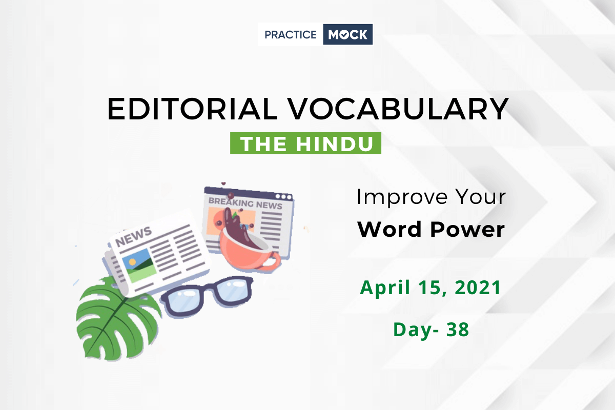 The Hindu Editorial Vocabulary– Apr 15, 2021; Day 38