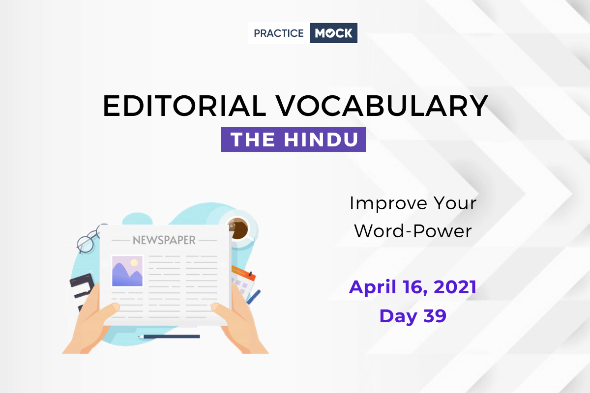 The Hindu Editorial Vocabulary– Apr 16, 2021; Day 39