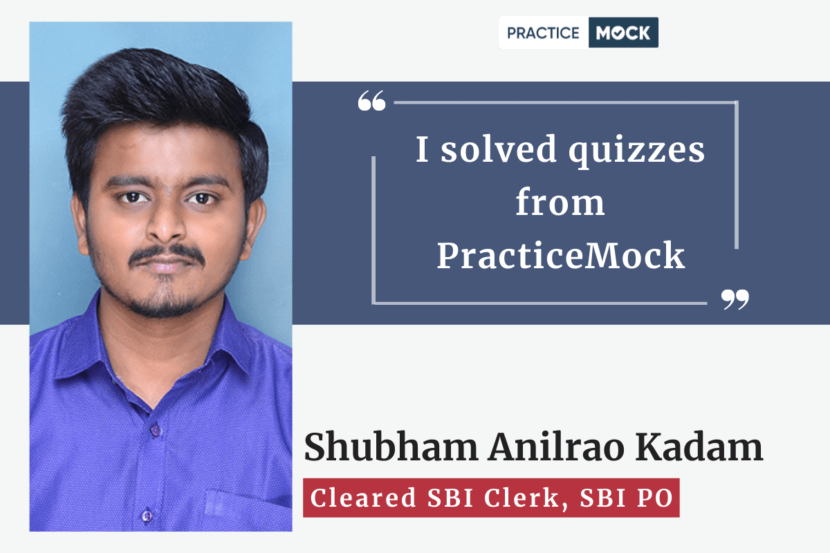 I solved quizzes from PracticeMock Says Shubham Anilrao Kadam; Cleared SBI Clerk & PO