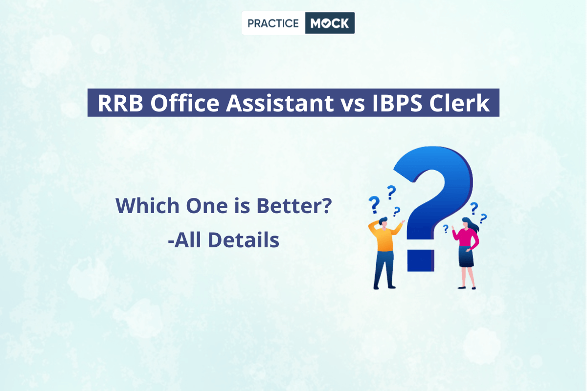 rrb-office-assistant-vs-ibps-clerk-which-one-is-better-all-details