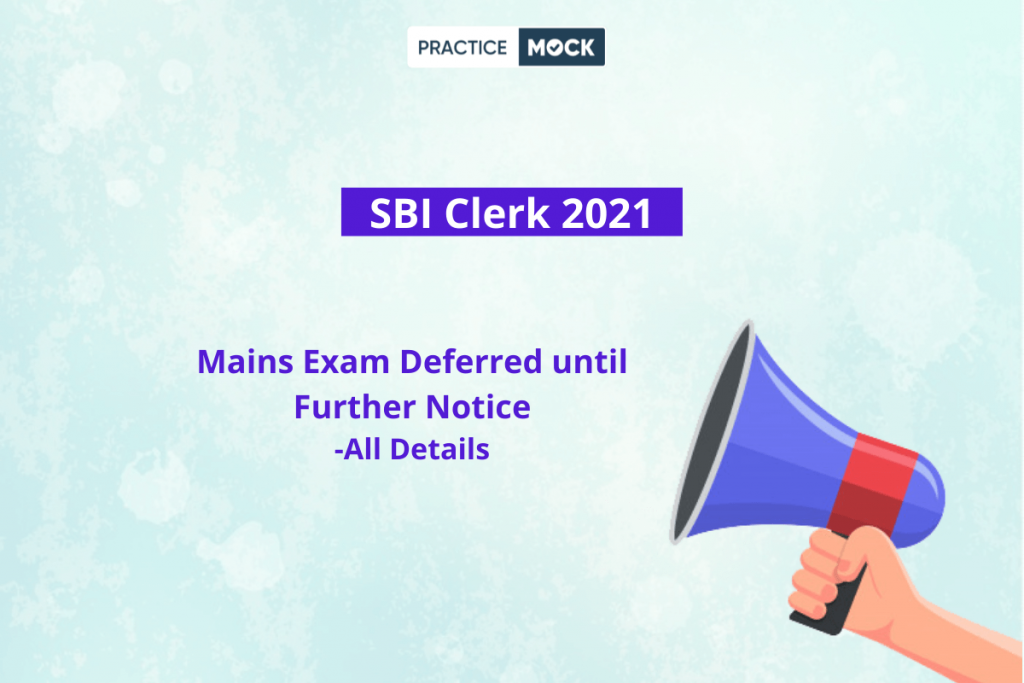 sbi-clerk-2021-mains-exam-deferred-until-further-notice-all-details