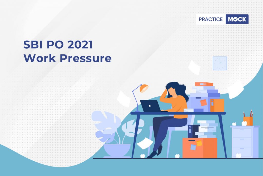 sbi-po-work-pressure-practicemock