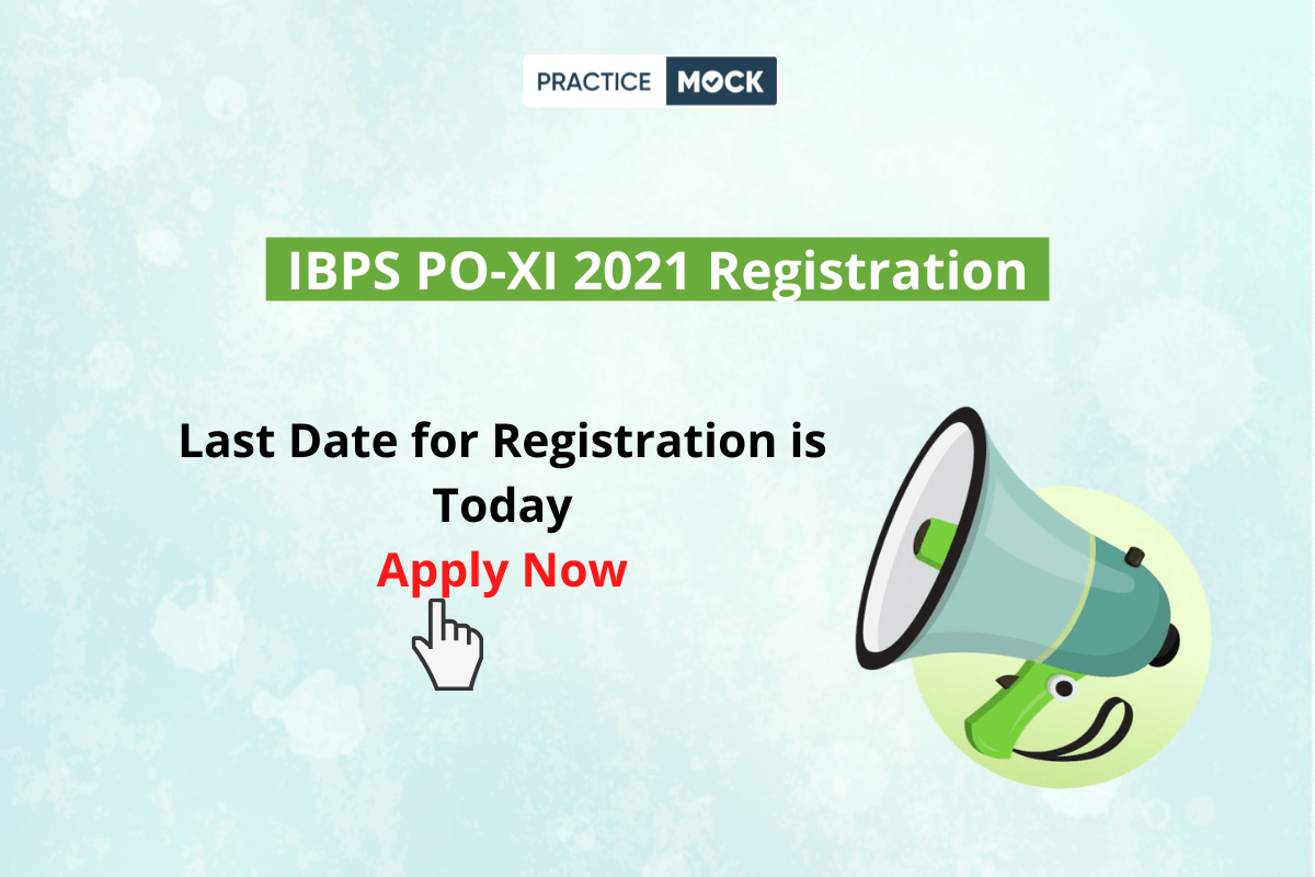 IBPS PO Registration 2021- Last Day for Registration; Apply Now!