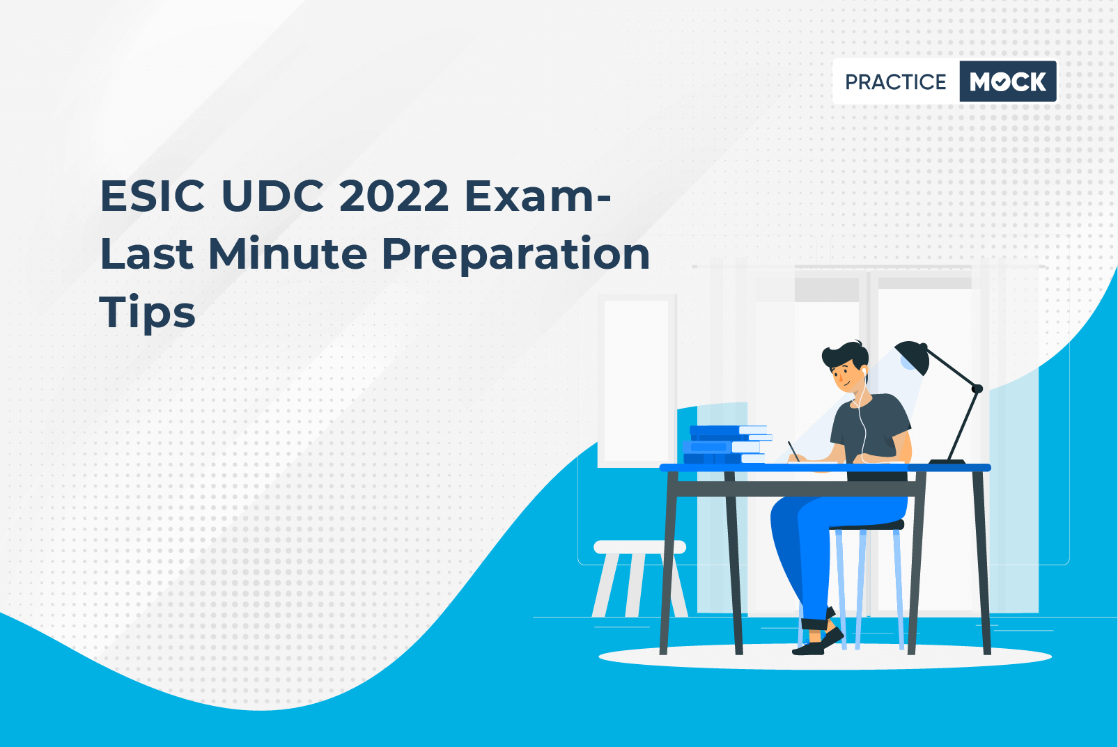 ESIC UDC 2022 Exam-Last Minute Preparation Tips