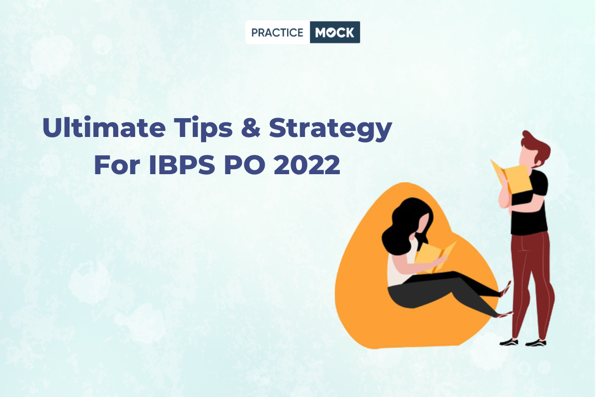 Ultimate Tips & Strategy For IBPS PO 2022 PracticeMock