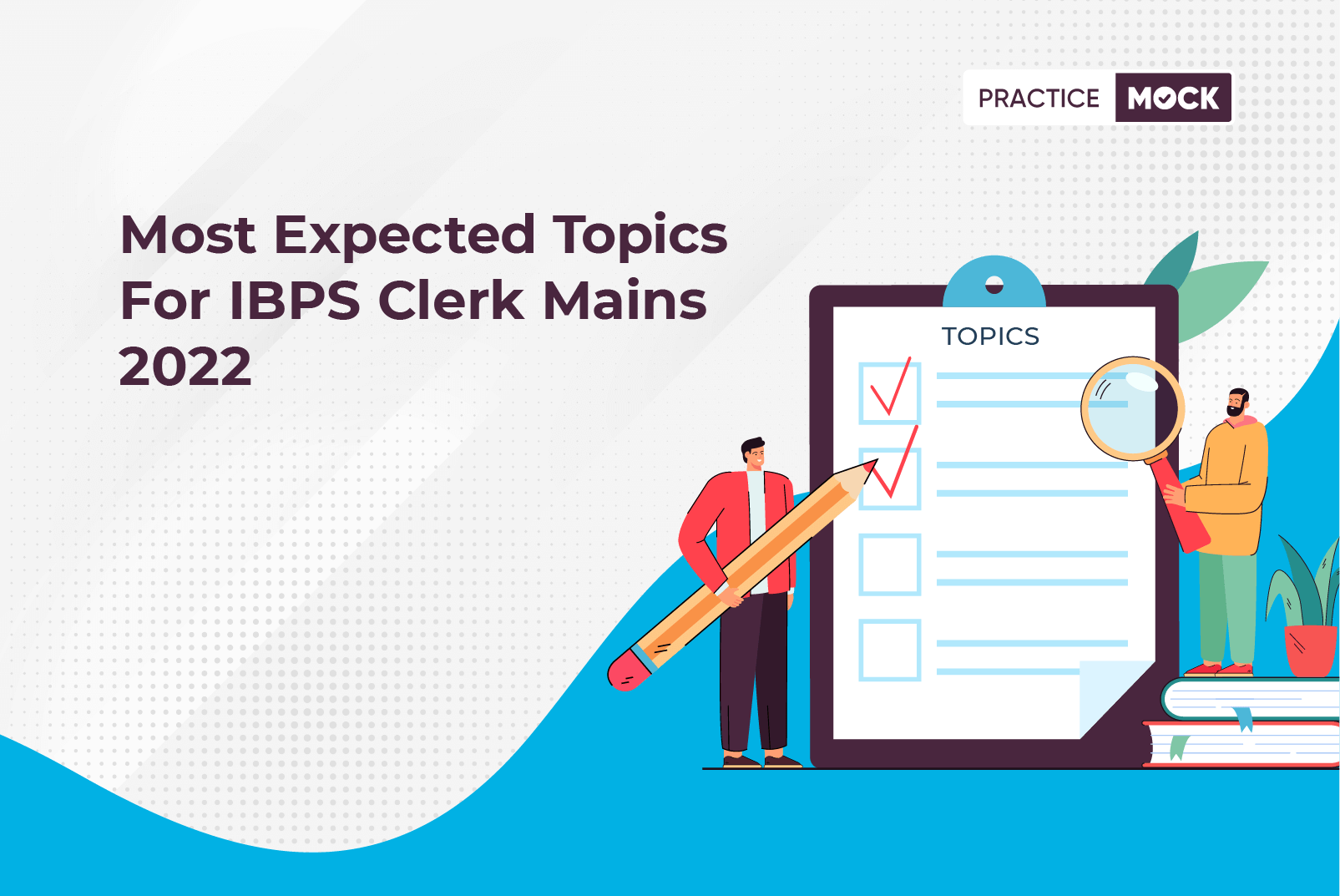 most-expected-topics-for-ibps-clerk-mains-2022-exam-practicemock