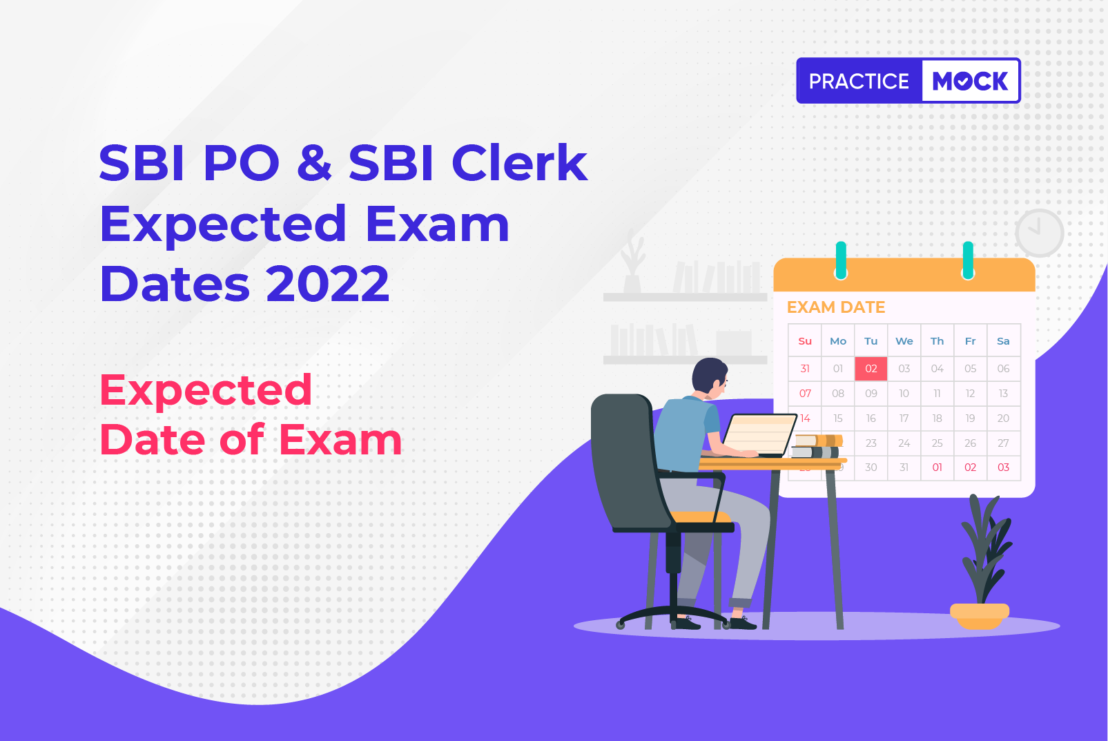 SBI PO & SBI Clerk Expected Exam Dates 2022 PracticeMock