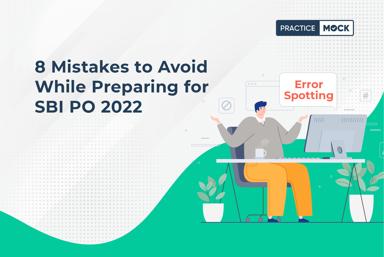 8 mistakes to avoid while preparing for SBI PO 2022 PracticeMock