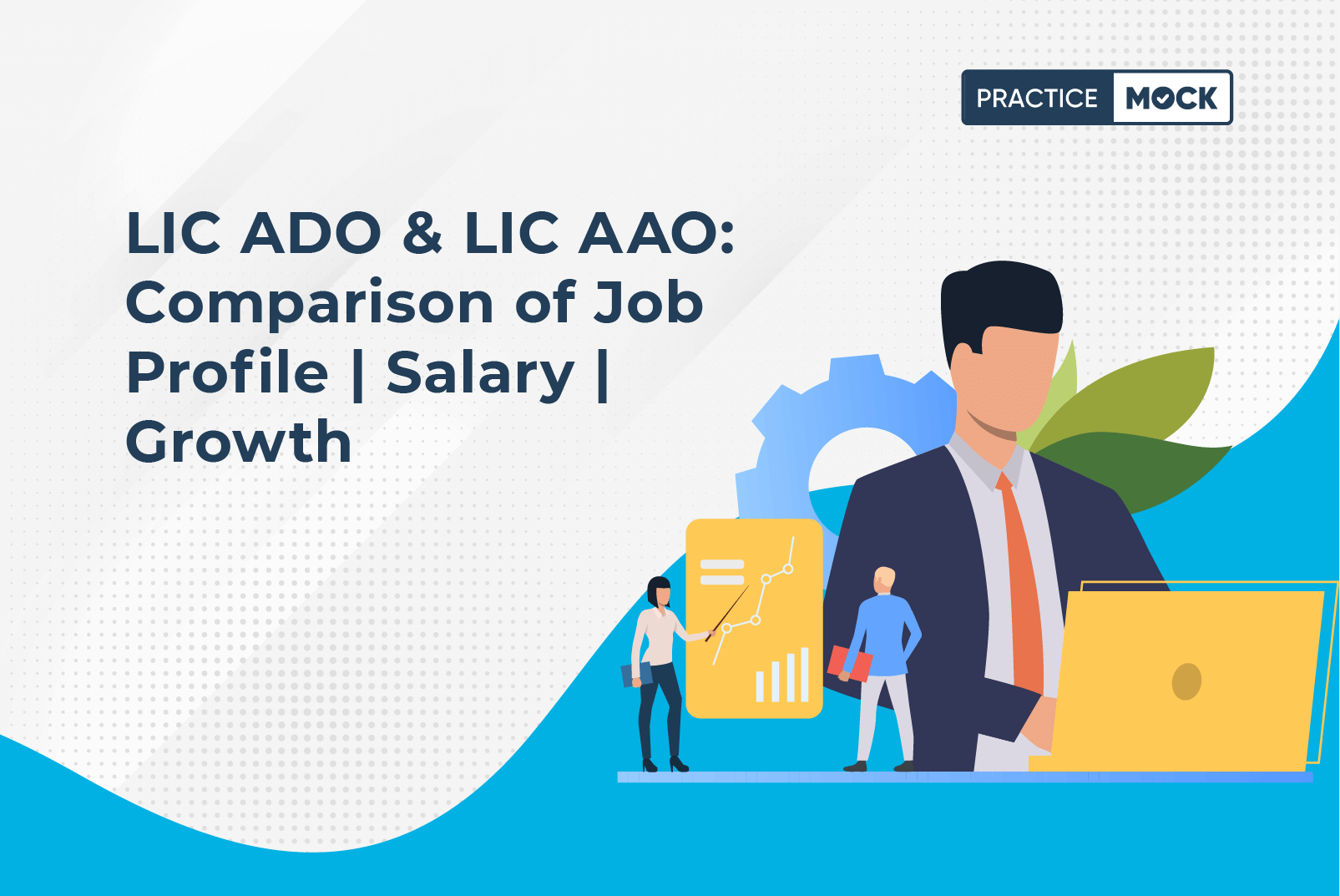 lic-ado-lic-aao-comparison-of-job-profile-salary-growth-practicemock