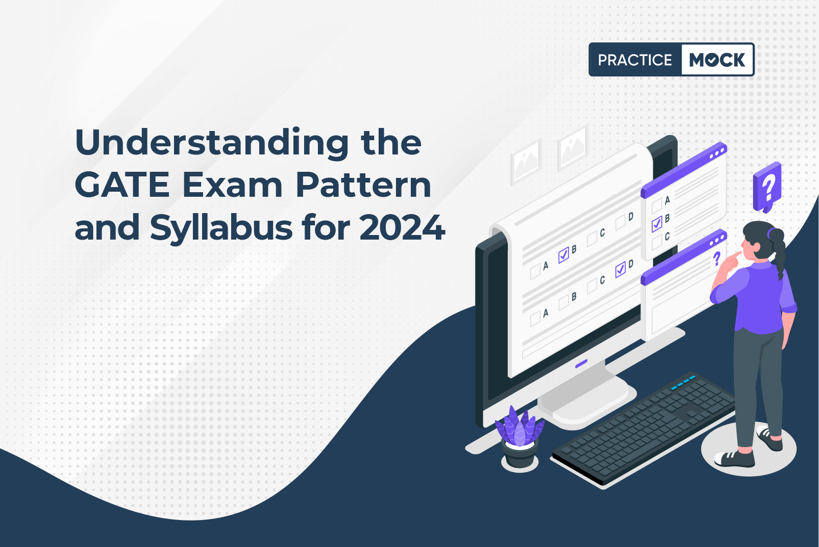 Understanding the GATE Exam Pattern and Syllabus for 2024 PracticeMock