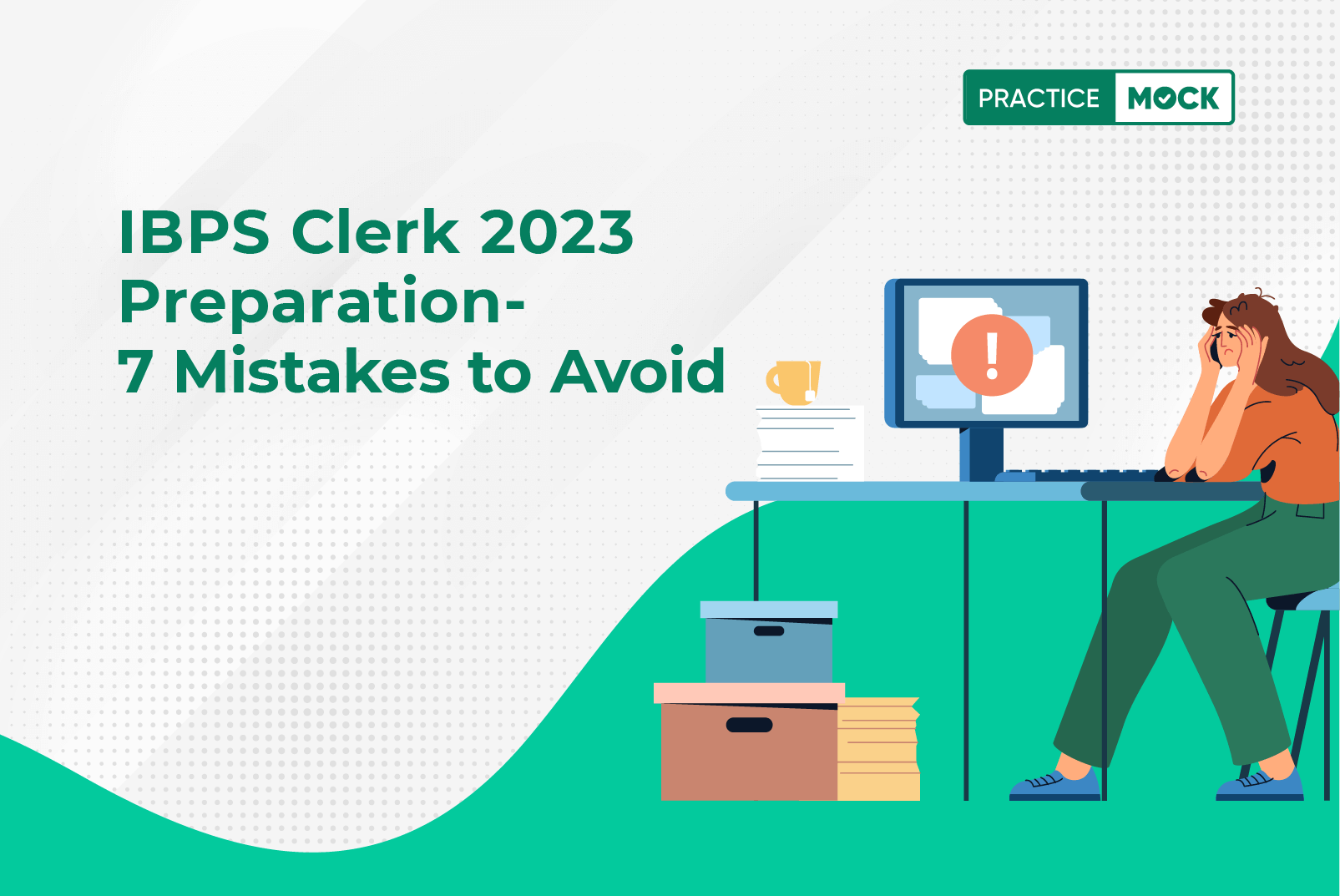 IBPS Clerk 2023 Preparation-7 Mistakes to Avoid