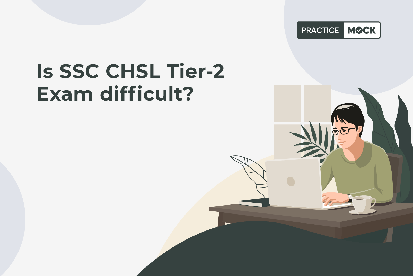 Is SSC CHSL Tier 2 Exam Difficult PracticeMock