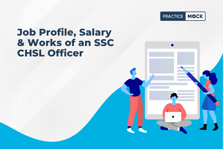 job-profile-salary-works-of-an-ssc-chsl-officer-practicemock