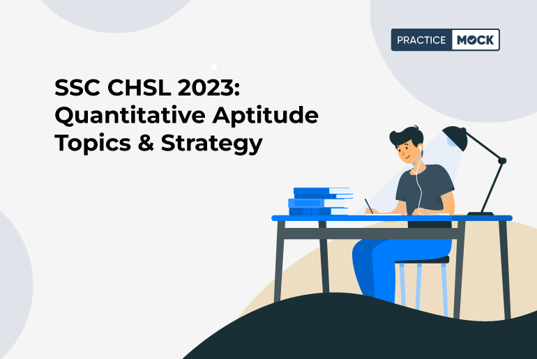 SSC CHSL 2023 Quantitative Ability Topics & Strategy