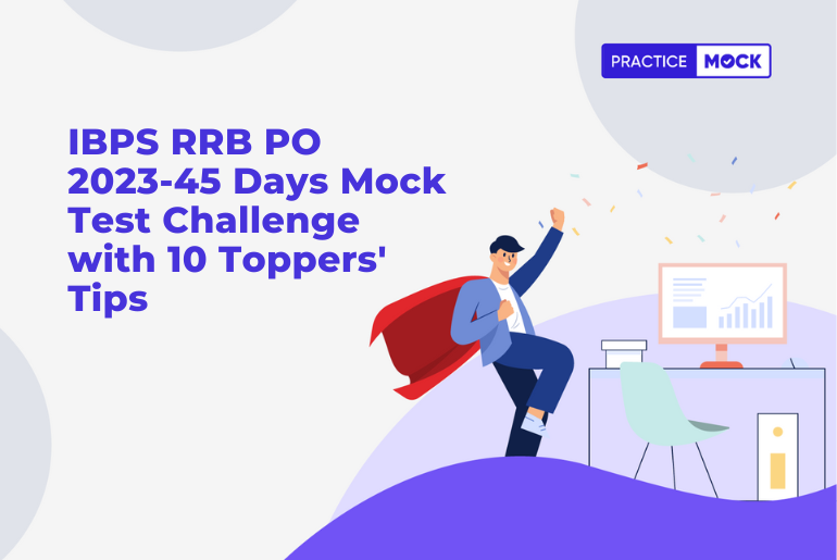 IBPS RRB PO 2023-45 Days Mock Test Challenge with 10 Toppers' Tips