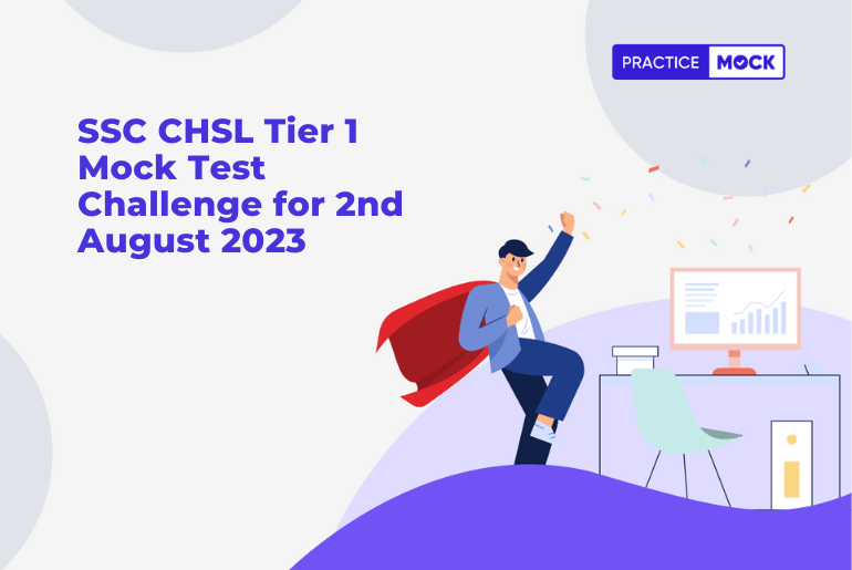 SSC CHSL Tier 1 Mock Test Challenge for 2nd August 2023