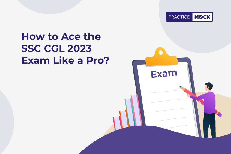 How to Clear SSC CGL 2023 Exam Like A Pro?