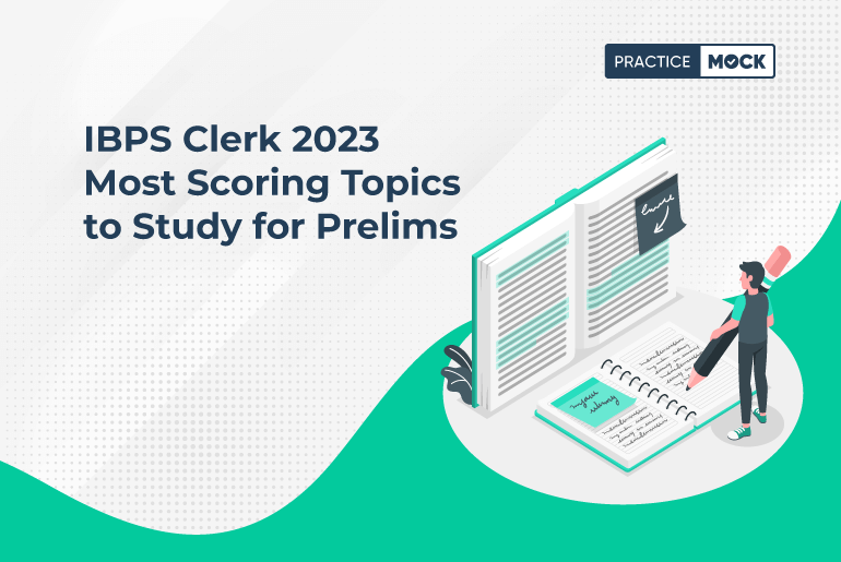 IBPS Clerk 2023 Most Scoring Topics to Study for Prelims