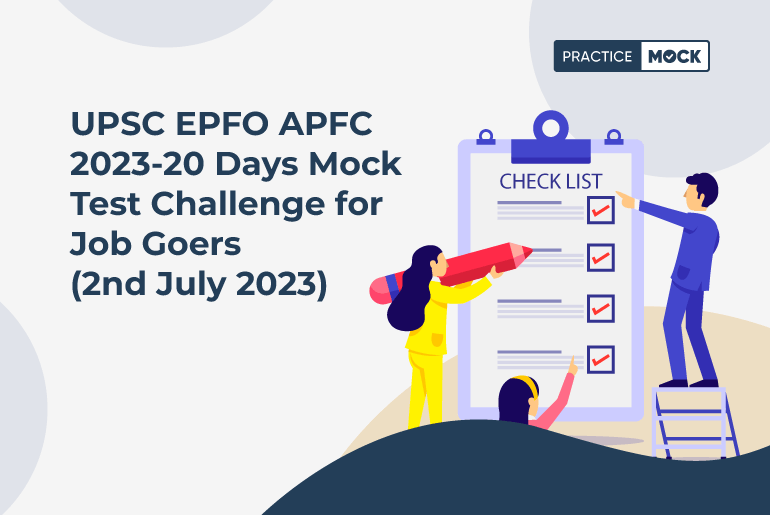 UPSC EPFO APFC 2023-20 Days Mock Test Challenge Job Goers (2nd July 2023)