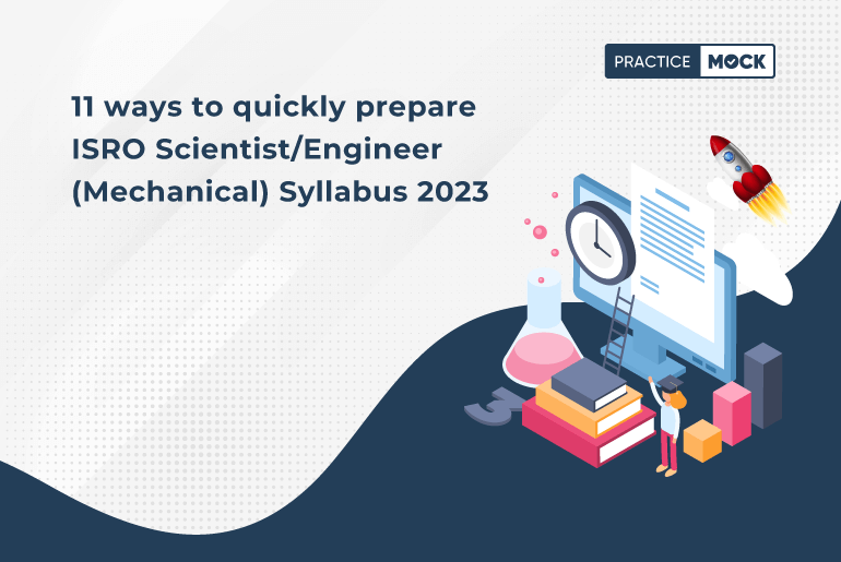 11 ways to quickly prepare ISRO Scientist/Engineer (Mechanical) Syllabus 2023