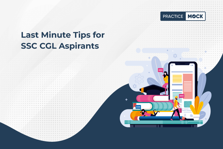 Last Minute Tips for SSC CGL Aspirants