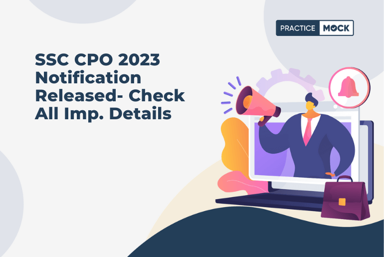 SSC CPO 2023 Notification Released; Check All Imp. Details