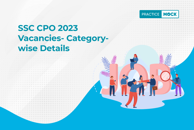 SSC CPO 2023 Vacancies- Category-wise Details