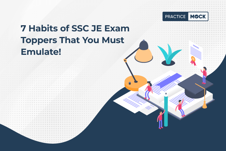 7 Habits of SSC JE Exam Toppers That You Must Emulate!