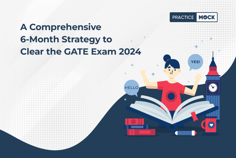 A Comprehensive 6-Month Strategy to Clear the GATE Exam 2024