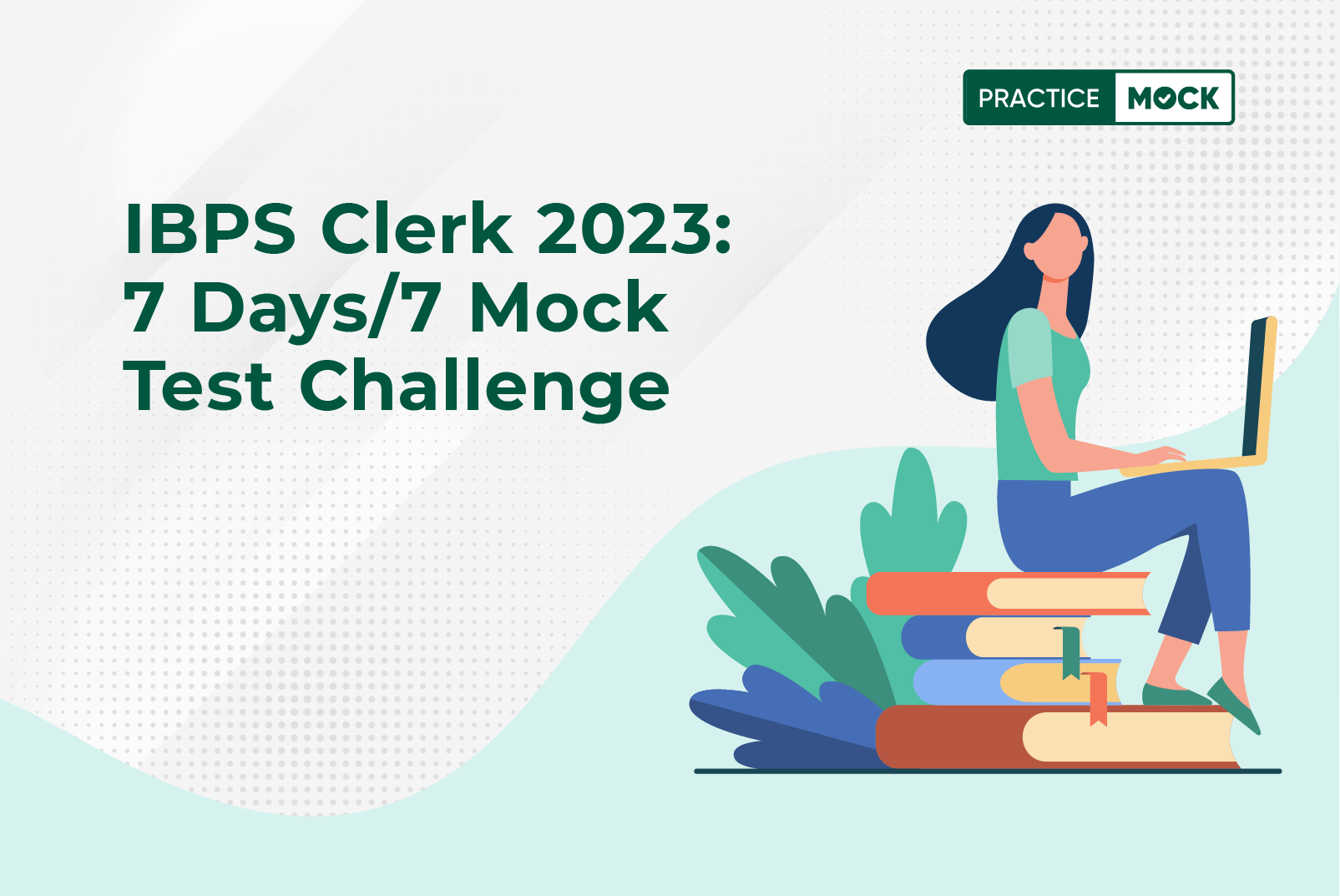 IBPS Clerk 2023: 7 Days/7 Mock Test