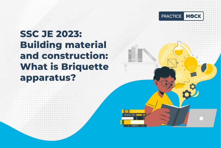 SSC JE 2023: Building material and construction: What is Briquette apparatus?