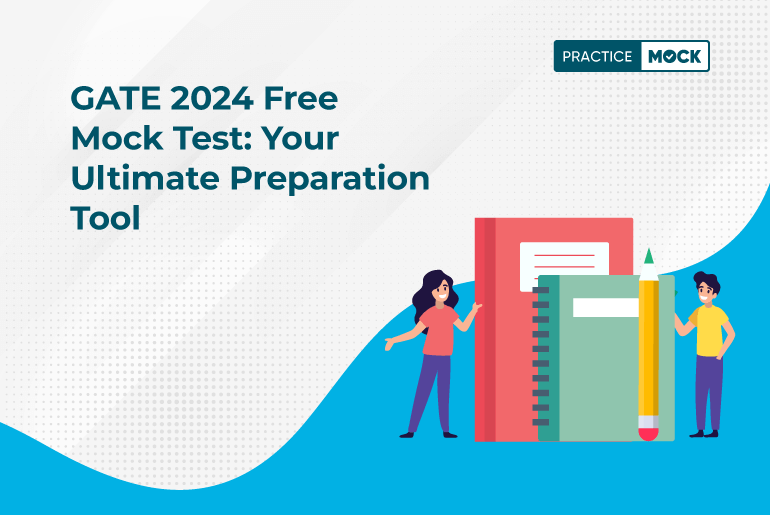 GATE 2024 Free Mock Test Your Ultimate Preparation Tool PracticeMock