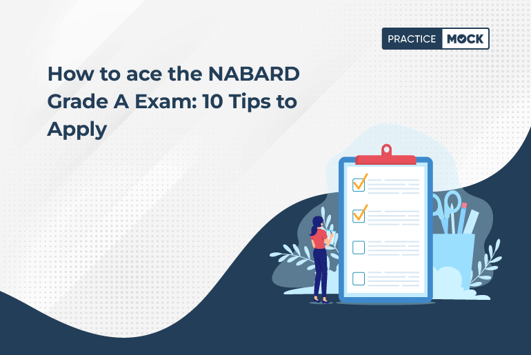 How to ace the NABARD Grade A Exam 10 Tips to Apply