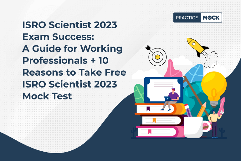 ISRO Scientist 2023 Exam Success A Guide for Job Goers + 10 Reasons to