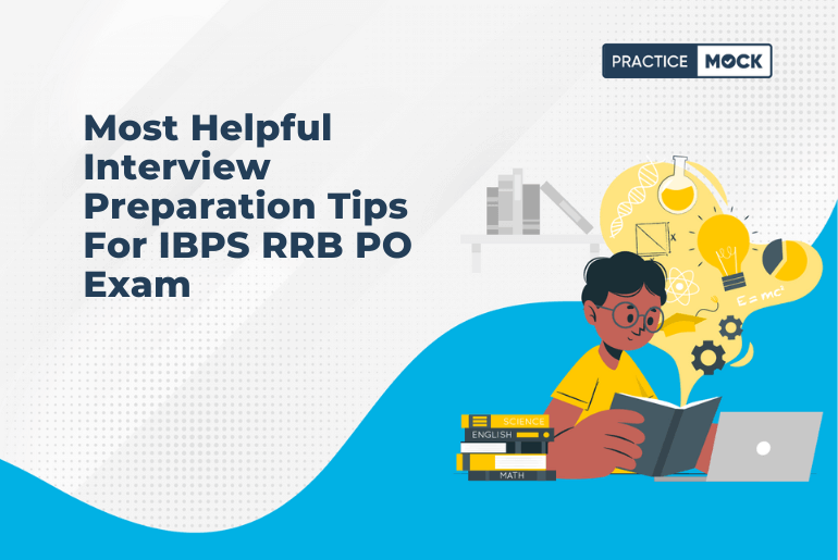 Most Helpful Interview Preparation Tips For IBPS RRB PO Exam