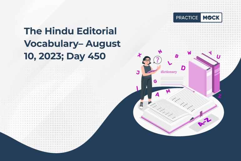 The Hindu Editorial Vocabulary– August 10, 2023; Day 450