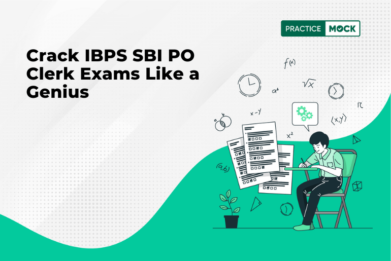 Crack IBPS SBI PO Clerk Exams Like a Genius