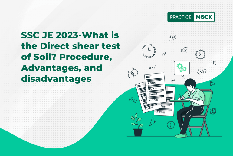 SSC JE 2023-What is the Direct shear test of Soil? Procedure, Advantages, and disadvantages