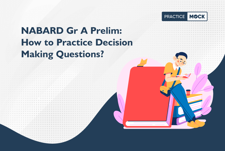 NABARD Gr A Prelim How to Practice Decision Making Questions