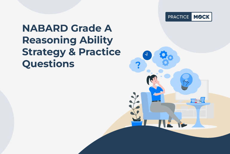 NABARD Grade A Reasoning Ability Strategy & Practice Questions