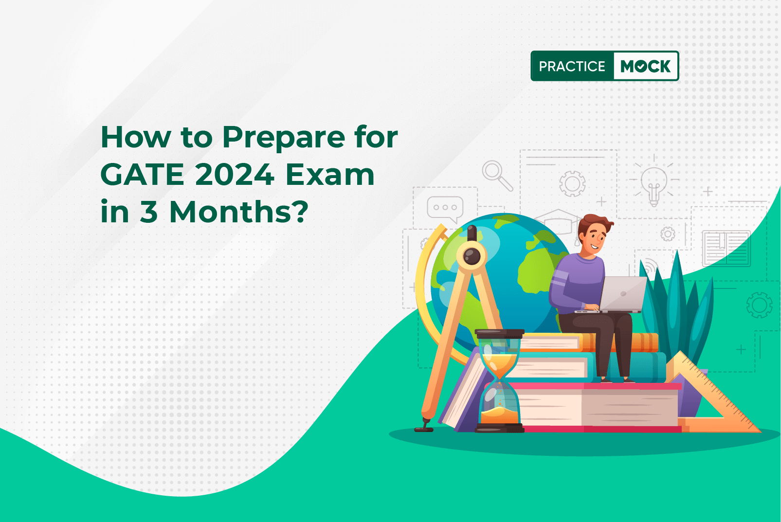 How to Prepare for GATE 2024 Exam in 3 Months?