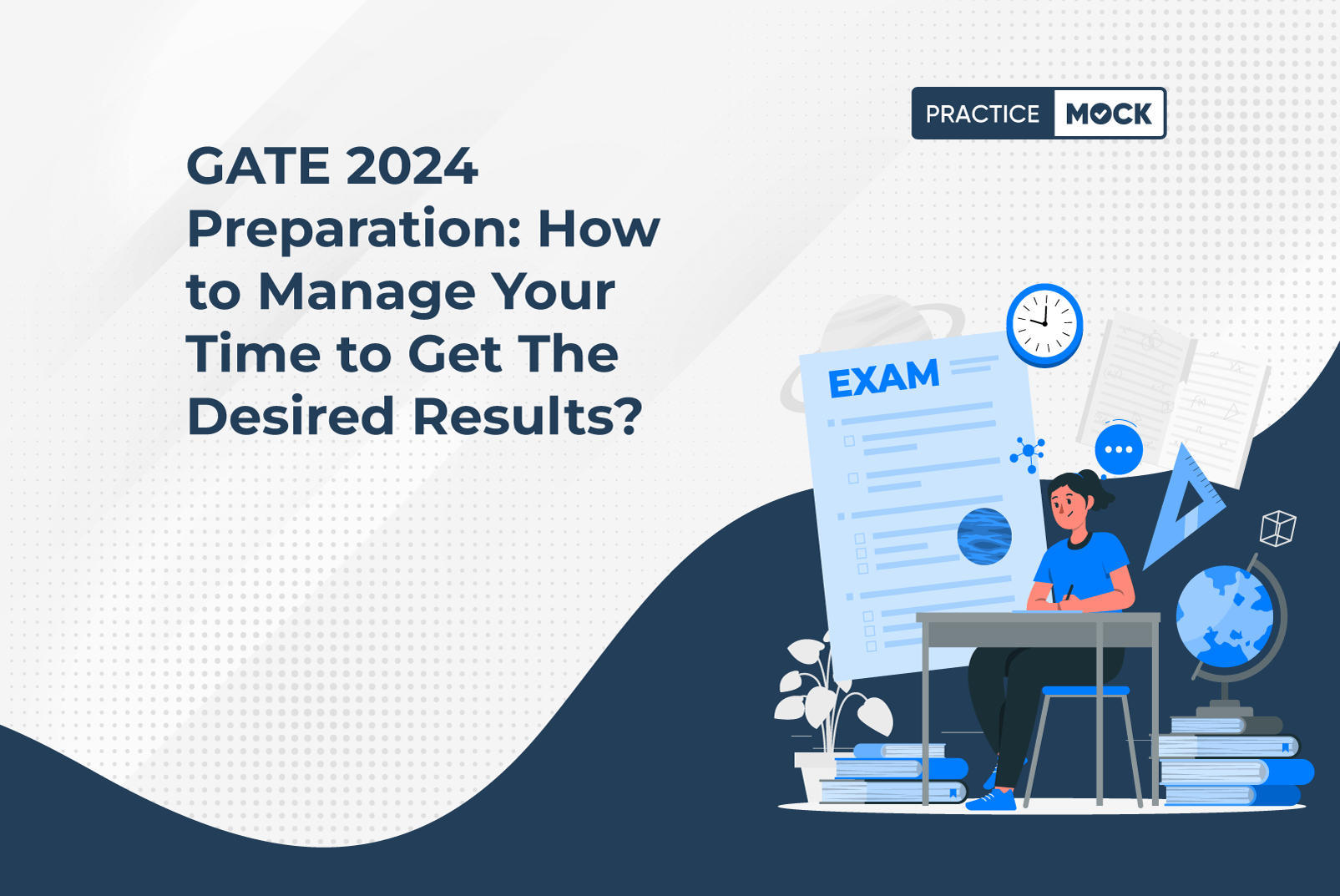 GATE 2024 Preparation: How to Manage Your Time to Get The Desired Results?