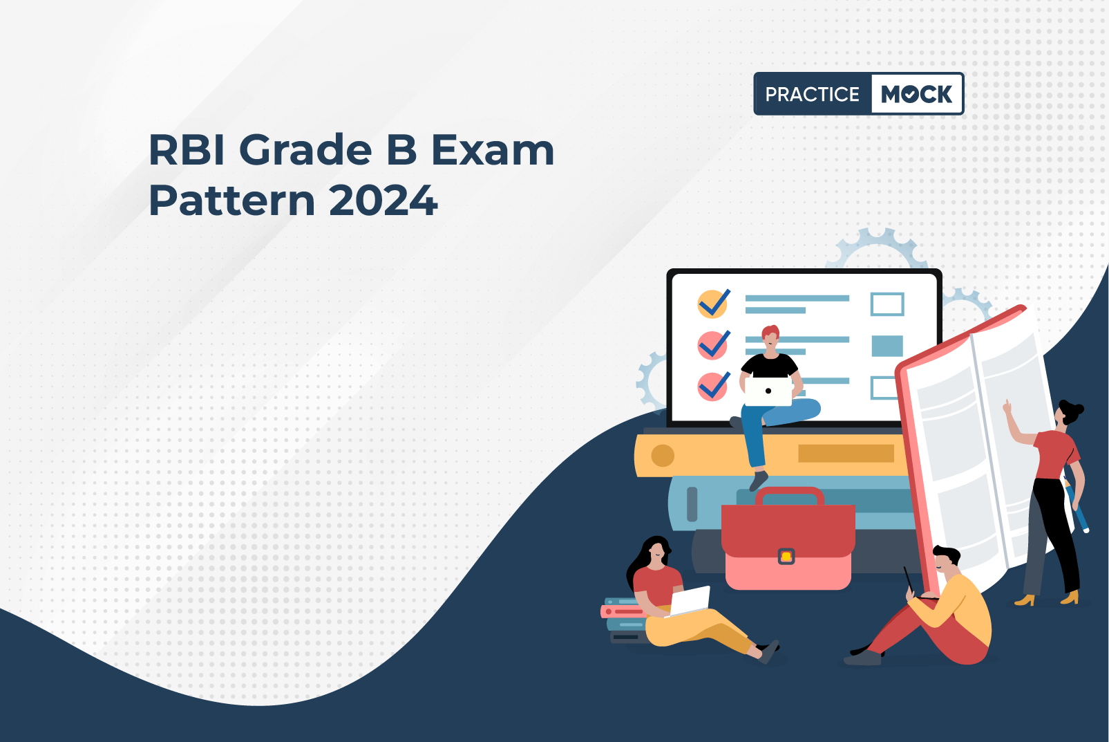 RBI Grade B Exam Pattern 2024 - PracticeMock Blog