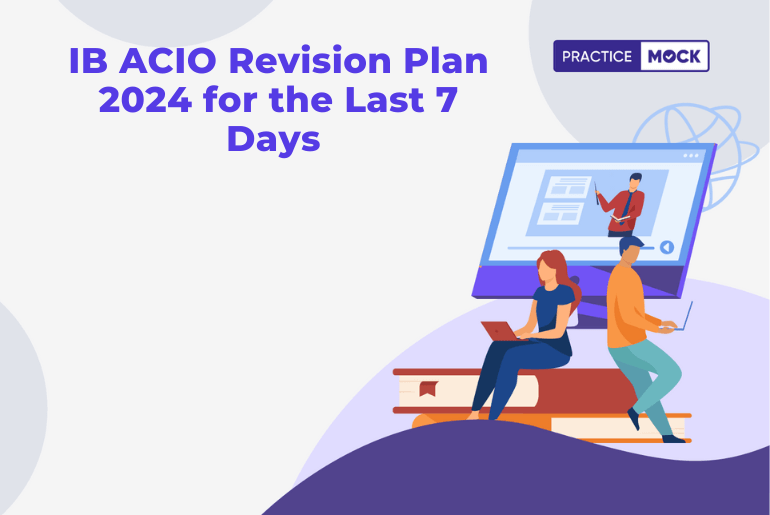 IB ACIO Revision Plan 2024 for the Last 7 Days