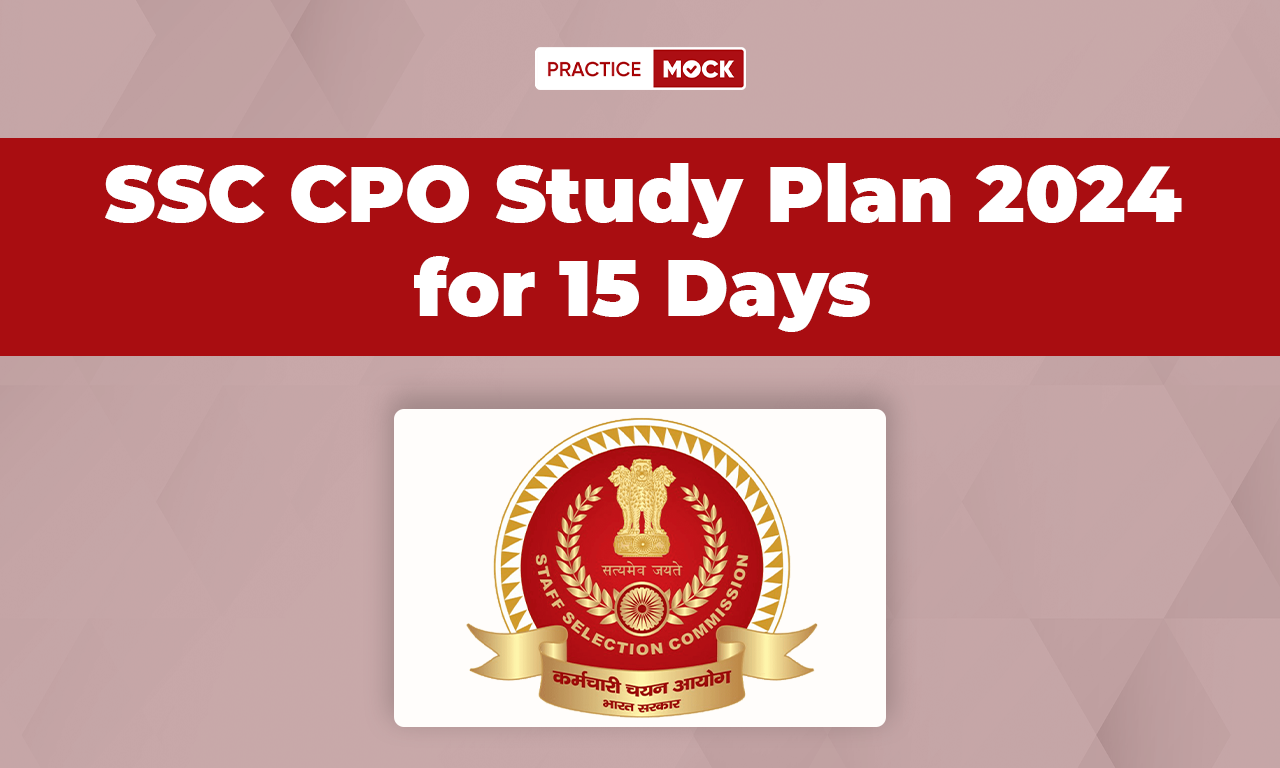 SSC CPO Study Plan 2024 For 15 Days