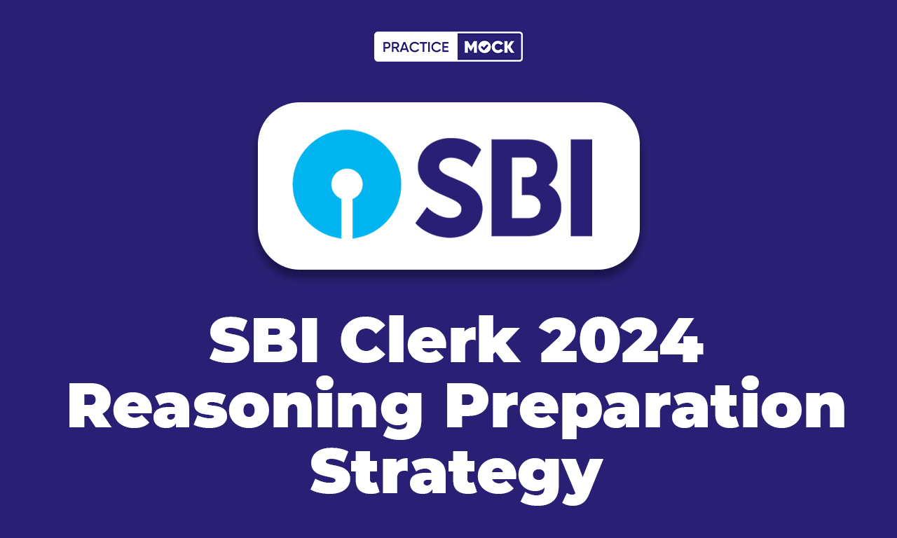 SBI Clerk 2024 Reasoning Preparation Strategy  