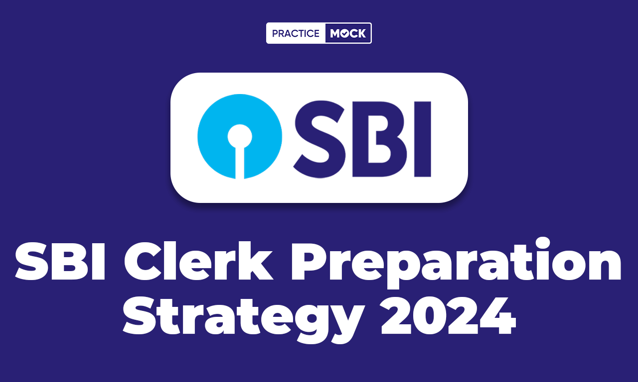 SBI Clerk Preparation Strategy 2024