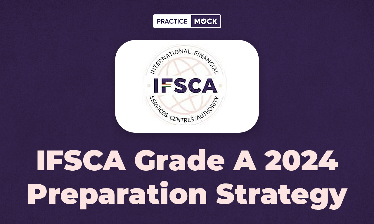 IFSCA Grade A 2024 Preparation Strategy, Check Preparation Tips